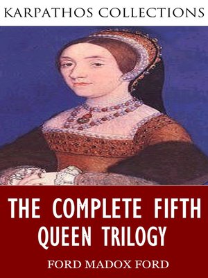 cover image of The Complete Fifth Queen Trilogy